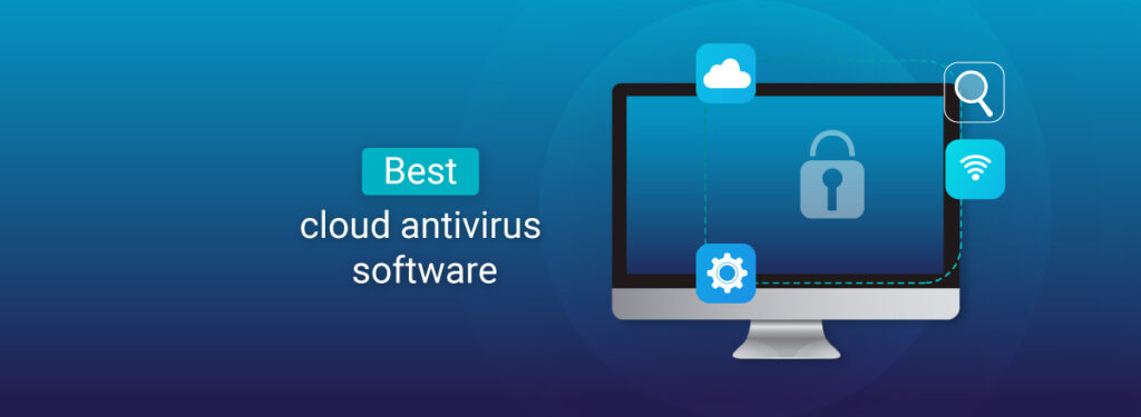 Best Cloud-Based Antivirus Solutions for Businesses