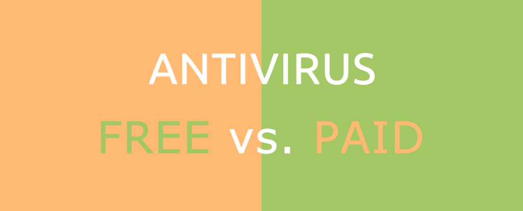Free vs. Paid Antivirus Which One Should You Choose